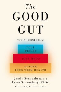 cover of the book The good gut: taking control of your weight, your mood, and your long-term health