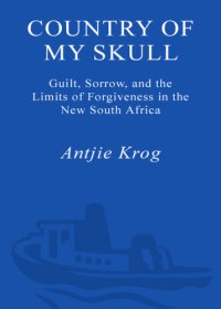 cover of the book Country of my skull: guilt, sorrow, and the limits of forgiveness in the new South Africa