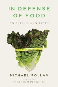 cover of the book In Defense of Food: An Eater's Manifesto