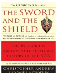 cover of the book The sword and the shield: the Mitrokhin archive and the secret history of the KGB