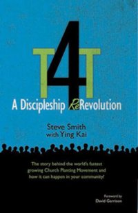 cover of the book T4T: A Discipleship Re-Revolution