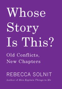 cover of the book Whose story is this?: old conflicts, new chapters