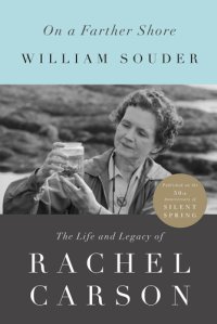 cover of the book On a farther shore: the life and legacy of rachel carson, author of silent spring