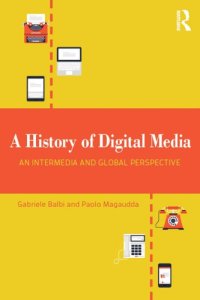 cover of the book A History of digital media an intermedia and global perspective