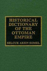 cover of the book Historical Dictionary of the Ottoman Empire (Historical Dictionaries of Ancient Civilizations and Historical Eras)