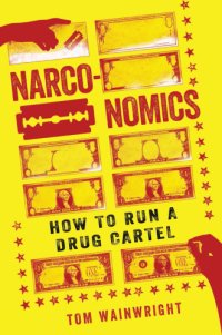 cover of the book Narconomics: how to run a drug cartel