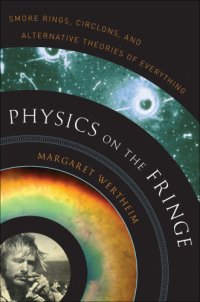 cover of the book Physics on the fringe smoke rings, circlons, and alternative theories of everything