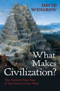 cover of the book What makes civilization?: the ancient Near East and the future of the West