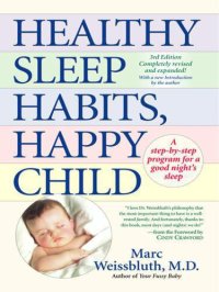 cover of the book Healthy sleep habits, happy child: a step-by-step program for a good night's sleep