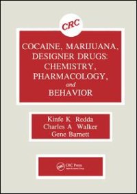 cover of the book Cocaine, Marijuana, Designer Drugs: Chemistry, Pharmacology, and Behavior