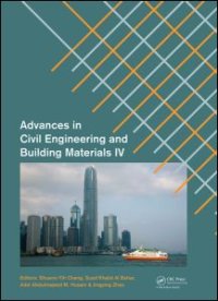 cover of the book Advances in Civil Engineering and Building Materials IV: Selected papers from the 2014 4th International Conference on Civil Engineering and Building Materials (CEBM 2014), 15-16 November 2014, Hong Kong