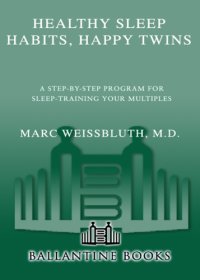 cover of the book Healthy sleep habits, happy twins: a step-by-step program for sleep-training your multiples