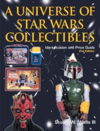 cover of the book A universe of Star Wars collectibles: identification and price guide