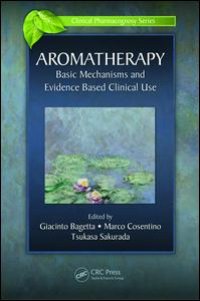 cover of the book Aromatherapy: Basic Mechanisms and Evidence Based Clinical Use