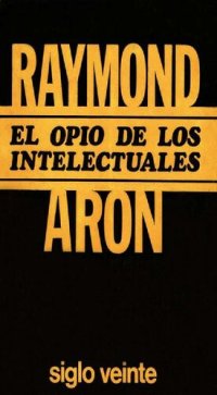 cover of the book El opio de los intelectuales