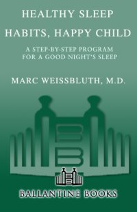 cover of the book Healthy sleep habits, happy child: a step-by-step program for a good night's sleep