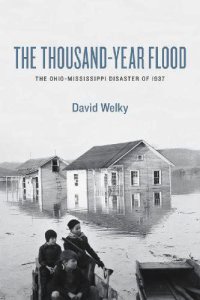 cover of the book The Thousand-Year Flood: The Ohio-Mississippi Disaster of 1937