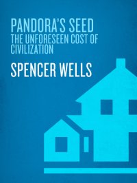 cover of the book Pandora's seed: the unforeseen cost of civilization