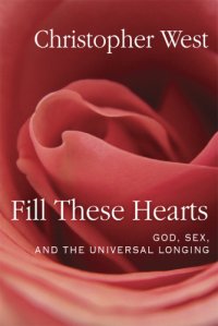 cover of the book Fill these hearts: god, sex, and the universal longing