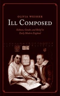 cover of the book Ill composed: sickness, gender, and belief in early modern England