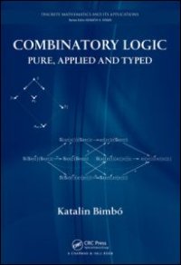 cover of the book Combinatory Logic: Pure, Applied and Typed