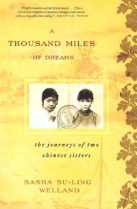 cover of the book A Thousand Miles of Dreams: the Journeys of Two Chinese Sisters