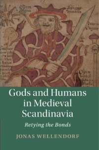 cover of the book Gods and humans in medieval Scandinavia: retying the bonds