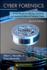 cover of the book Cyber Forensics: A Field Manual for Collecting, Examining, and Preserving Evidence of Computer Crimes, Second Edition