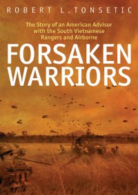 cover of the book Forsaken warriors: the story of an American advisor who fought with the South Vietnamese Rangers and Airborne 1970-71