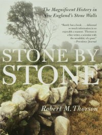 cover of the book Stone by Stone: the Magnificent History in New England's Stone Walls