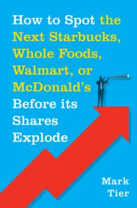 cover of the book How to Spot the Next Starbucks, Whole Foods, Walmart, or McDonald's BEFORE Its Shares Explode