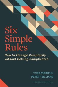 cover of the book Six simple rules: how to manage complexity without getting complicated