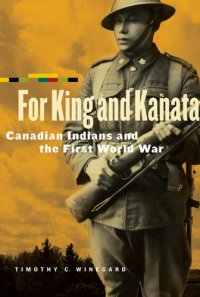 cover of the book For king and Kanata: Canadian Indians and the First World War