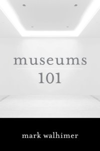 cover of the book Museums 101