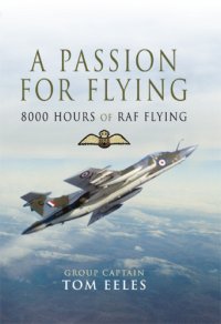 cover of the book Passion For Flying;8,000 Hours Of Raf Flying