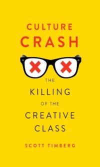 cover of the book Culture crash the killing of the creative class