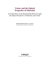 cover of the book Colour and optical properties of materials: an exploration of the relationship between light, the optical properties of materials and colour