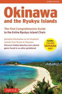 cover of the book Okinawa and the Ryukyu Islands: the first comprehensive guide to the entire Ryukyu Island chain