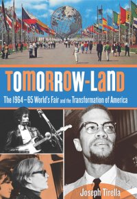 cover of the book Tomorrow-land: the 1964-65 World's Fair and the transformation of America