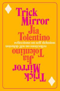 cover of the book Trick mirror: reflections on self-delusion