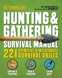 cover of the book Outdoor Life: Hunting & Gathering Survival Manual: 221 Primitive & Wilderness Survival Skills