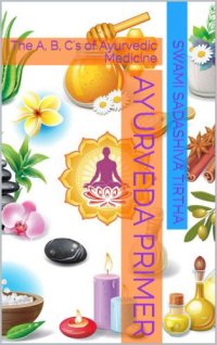 cover of the book Ayurveda Primer: The A, B, C's of Ayurvedic Medicine