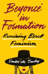 cover of the book Beyoncé in formation: remixing Black feminism