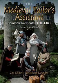 cover of the book Medieval Tailor's Assistant: Making Common Garments 1200-1500