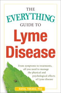 cover of the book The Everything Guide to Lyme Disease