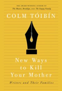 cover of the book New ways to kill your mother: writers and their families