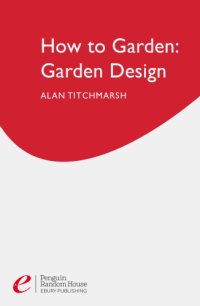 cover of the book Alan Titchmarsh How to Garden: Garden Design