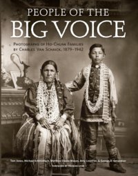 cover of the book People of the Big Voice: Photographs of Ho-Chunk Families by Charles Van Schaick, 1879-1942