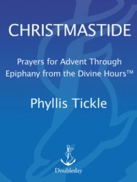 cover of the book Christmastide: prayers for advent through epiphany from the divine hours