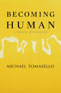 cover of the book Becoming human: a theory of ontogeny